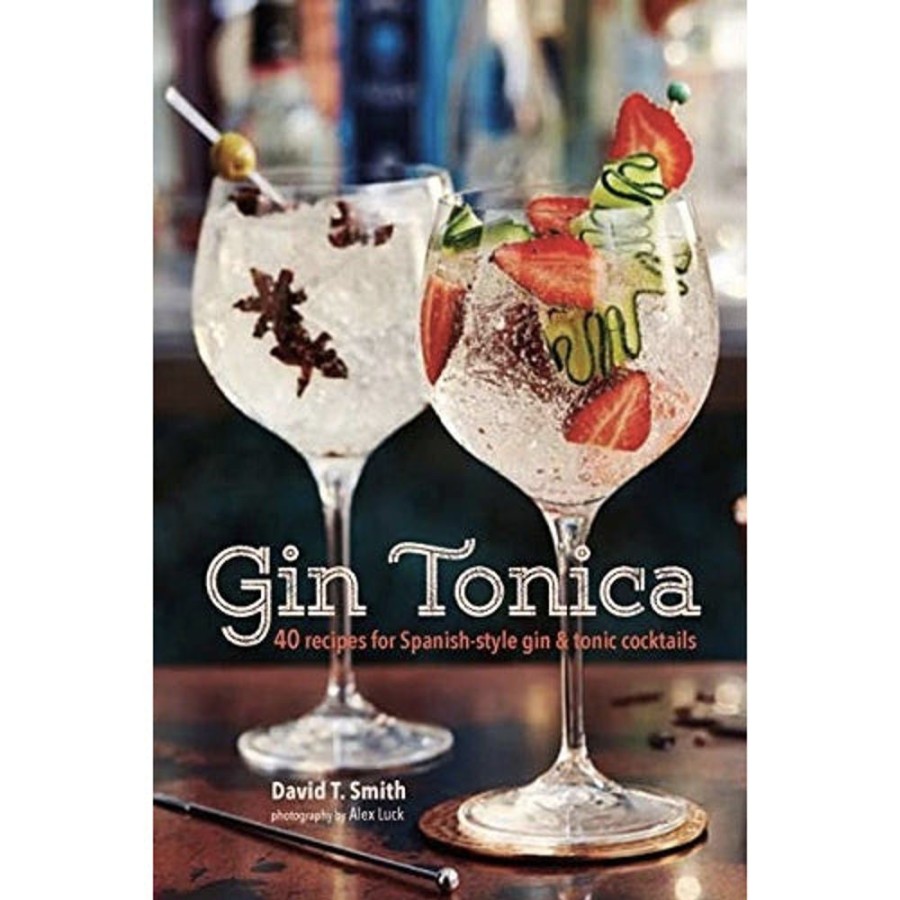 More Firefly | Gin Tonica: 40 Recipes For Spanish-Style Gin And Tonic Cocktails