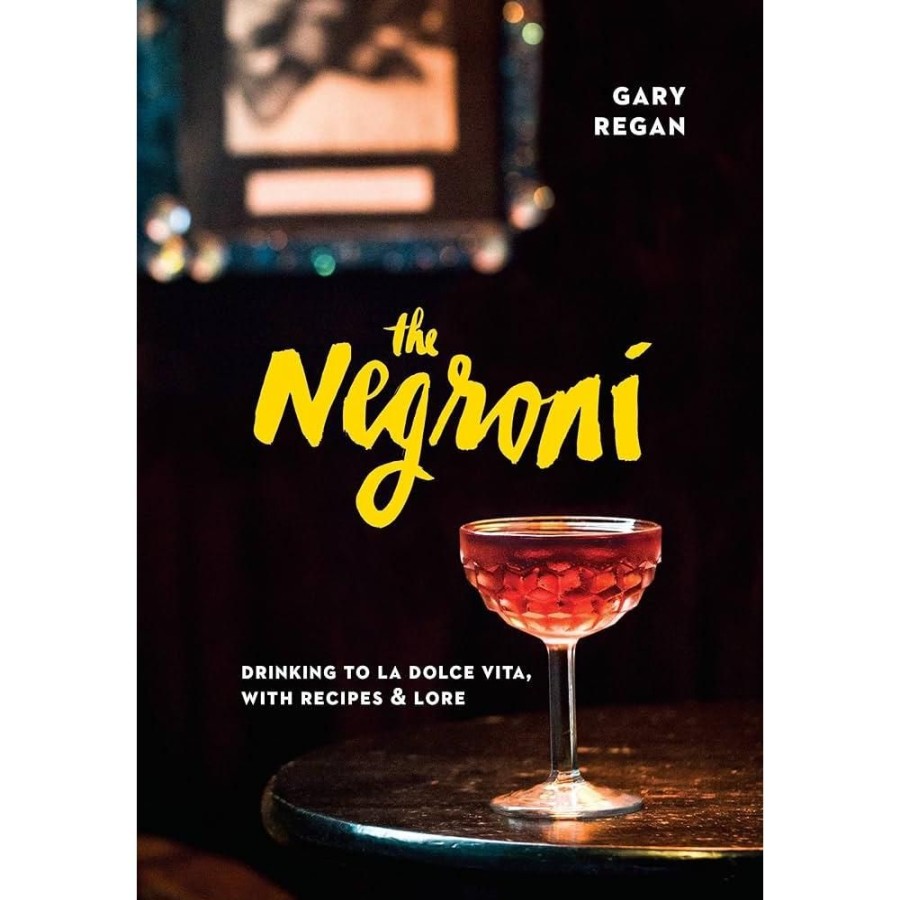 More Penguin Random House | The Negroni: Drinking To La Dolce Vita, With Recipes & Lore