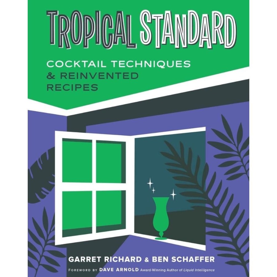 More Penguin Random House | Tropical Standard: Cocktail Techniques & Reinvented Recipes