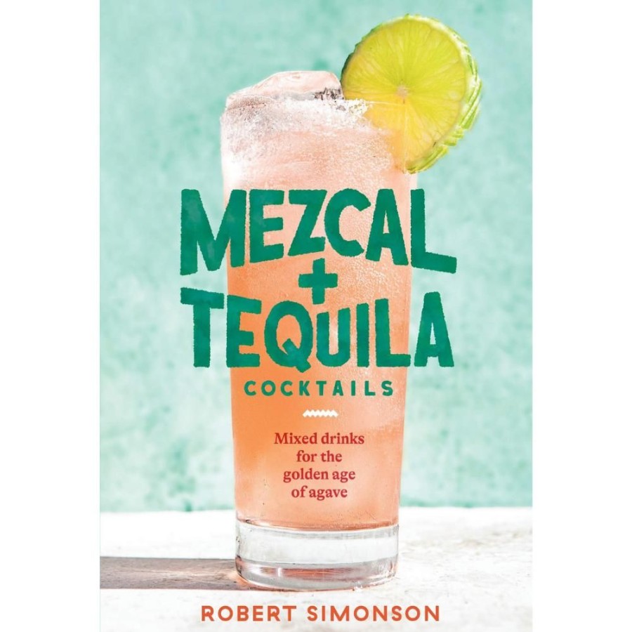 More Penguin Random House | Mezcal And Tequila Cocktails: Mixed Drinks For The Golden Age Of Agave