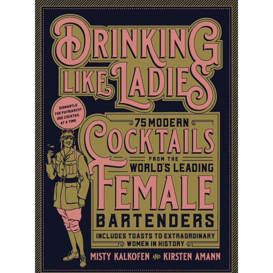 More Manda Group - Quarto | Drinking Like Ladies: 75 Modern Cocktails From The World'S Leading Female Bartenders