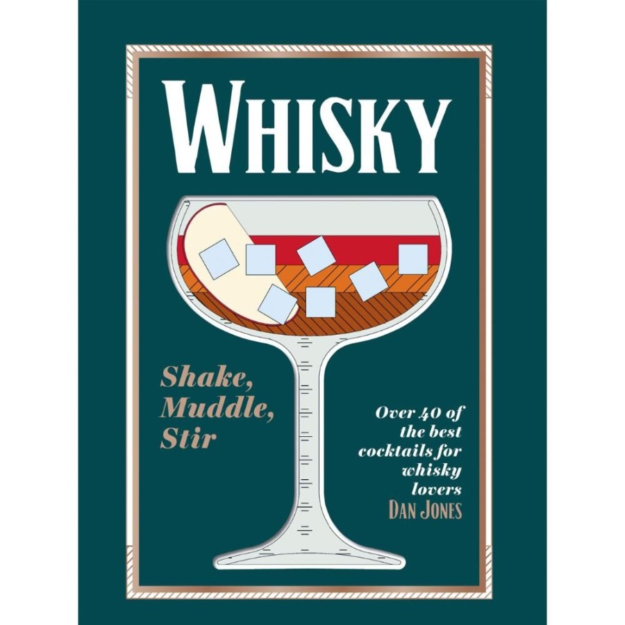 More Ampersand | Whisky: Shake, Muddle, Stir Over 40 Of The Best Cocktails For Whisky Lovers