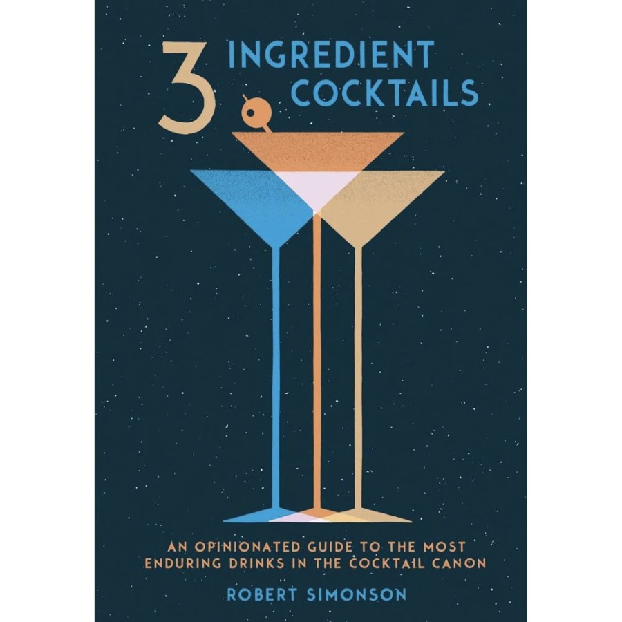 More Penguin Random House | 3-Ingredient Cocktails: An Opinionated Guide To The Most Enduring Drinks In The Cocktail Canon